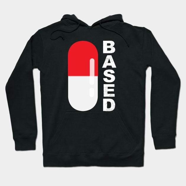 Based and red pilled with red pill capsule in vertical white Hoodie by FOGSJ